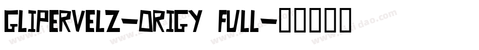 Glipervelz-Origy FULL字体转换
